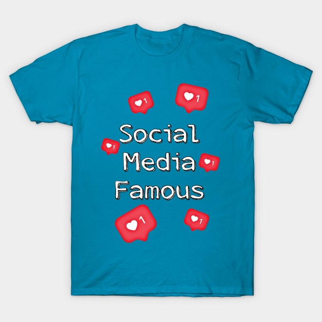 Social Media Famous T-Shirt by JasonLloyd